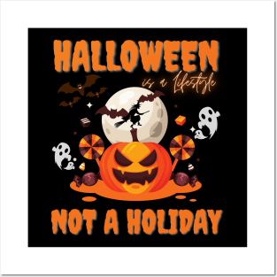 Halloween is a Lifestyle, Not a Holiday, funny halloween, happy halloween Posters and Art